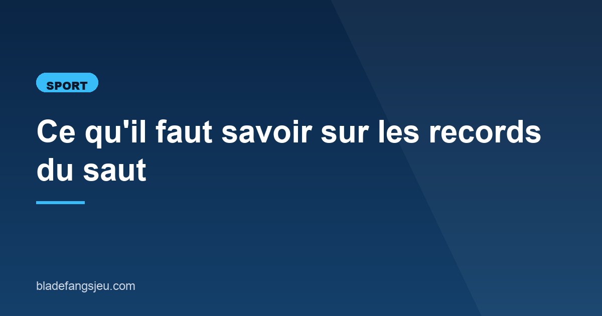 Illustration de l'article consacré aux records du saut